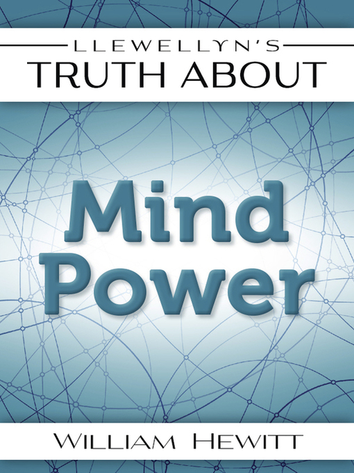 Title details for Llewellyn's Truth About Mind Power by William W. Hewitt - Available